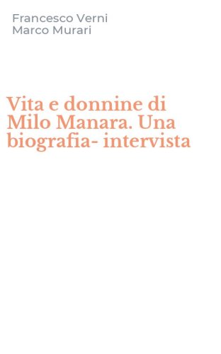 Vita e donnine di Milo Manara. Una biografia-intervista