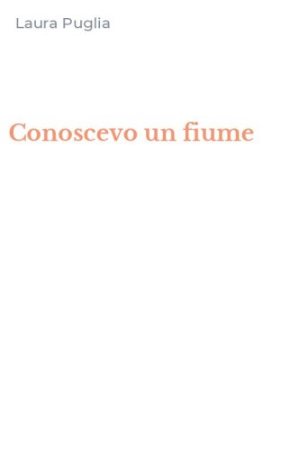 Conoscevo un fiume