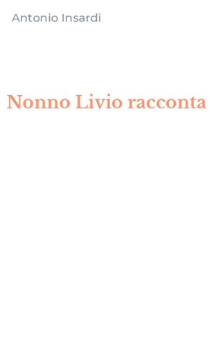 Nonno Livio racconta