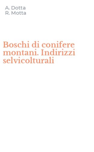 Boschi di conifere montani. Indirizzi selvicolturali