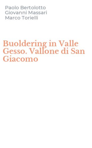 Buoldering in Valle Gesso. Vallone di San Giacomo