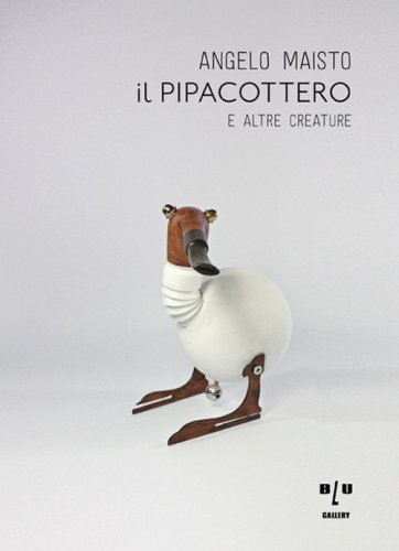 Maisto Angelo. Il pipacottero e altre creature