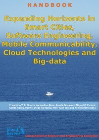 Expanding Horizonts in Smart Cities, Software Engineering, Mobile Communicability, Cloud Technologies, and Big-data
