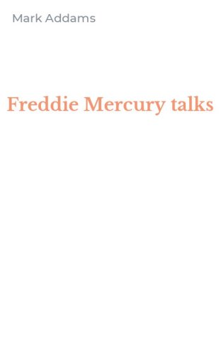 Freddie Mercury talks