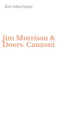 Jim Morrison & Doors. Canzoni