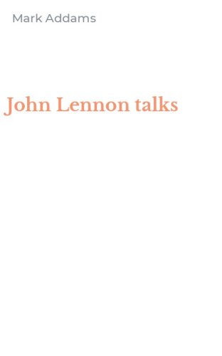 John Lennon talks