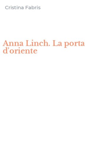 Anna Linch. La porta d'oriente