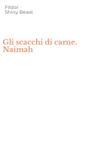 Gli scacchi di carne. Naimah
