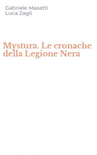 Mystura. Le cronache della Legione Nera