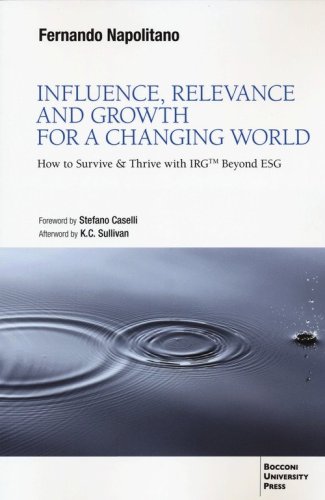 Influence, relevance and growth for a changing world. How to survive & thrive with IRGtm beyond ESG