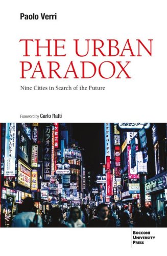 The urban paradox. Nine cities in search of the future