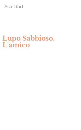 Lupo Sabbioso. L'amico