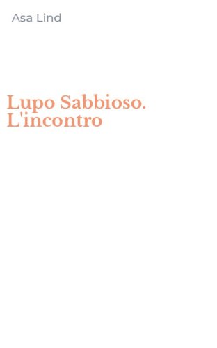 Lupo Sabbioso. L'incontro