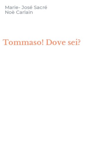 Tommaso! Dove sei?