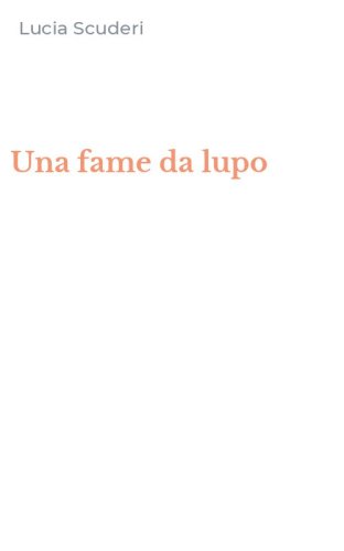 Una fame da lupo