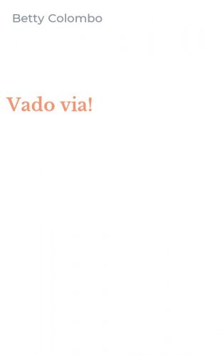 Vado via!