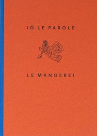 Io le parole me le mangerei. Ediz. italiana e inglese