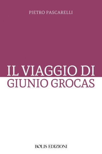 Il viaggio di Giunio Grocas