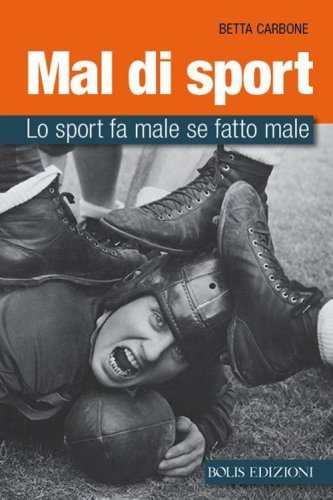 Lo sport fa male. Perch&eacute; farlo male fa male allo sport