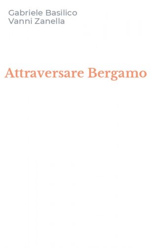 Attraversare Bergamo