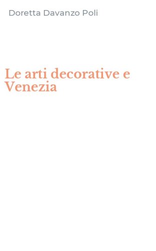 Le arti decorative e Venezia