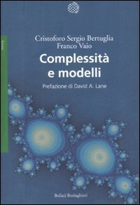 Complessit&agrave; e modelli. Un nuovo quadro interpretativo per la modellizzazione nelle scienze della natura e della societ&agrave;
