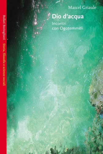 Dio d'acqua. Incontri con Ogotemm&ecirc;li