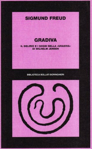 Gradiva. Il delirio e i sogni nella &laquo;Gradiva&raquo; di wilhelm Jensen