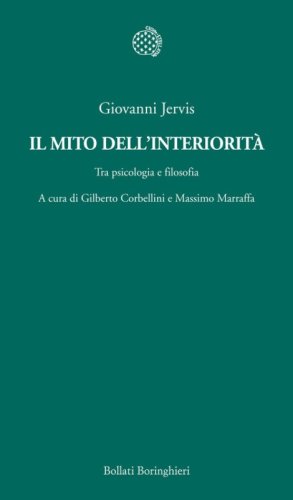 Il mito dell'interiorit&agrave;. Tra psicologia e filosofia