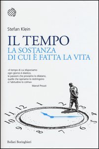 Il tempo. La sostanza di cui &egrave; fatta la vita