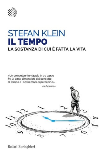 Il tempo. La sostanza di cui &egrave; fatta la vita