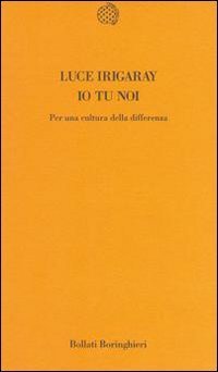 Io tu noi. Per una cultura della differenza
