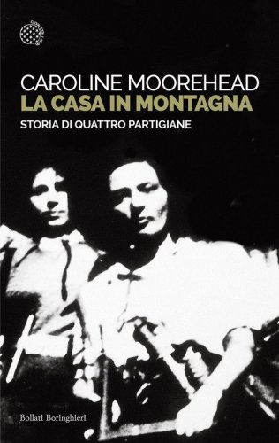 La casa in montagna. Storia di quattro partigiane