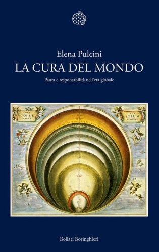 La cura del mondo. Paura e responsabilit&agrave; nell'et&agrave; globale
