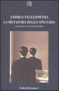 La metafora dello specchio. Lineamenti per una storia simbolica dell'immagine