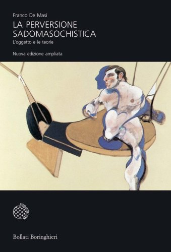 La perversione sadomasochistica. L'oggetto e le teorie