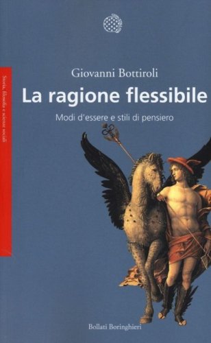 La ragione flessibile. Modi d'essere e stili di pensiero
