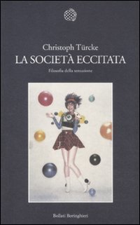 La societ&agrave; eccitata. Filosofia della sensazione