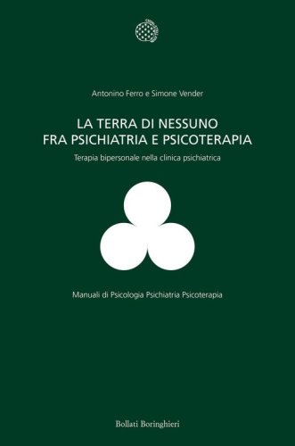La terra di nessuno fra psichiatria e psicoterapia. Terapia bipersonale nella clinica psichiatrica