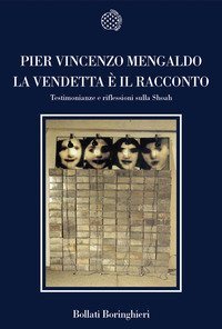 La vendetta &egrave; il racconto. Testimonianze e riflessioni sulla Shoah