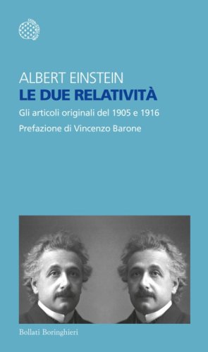 Le due relativit&agrave;. Gli articoli del 1905 e 1916