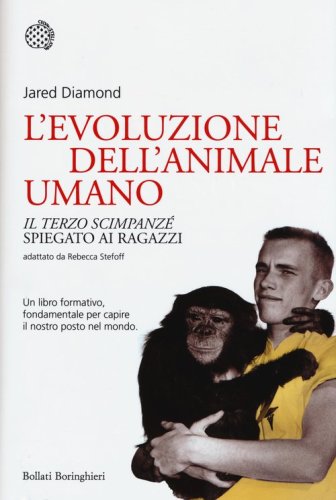 L'evoluzione dell'animale umano. Il terzo scimpanz&eacute; spiegato ai ragazzi