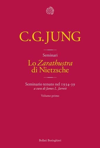 Lo &laquo;Zarathustra&raquo; di Nietzsche. Seminario tenuto nel 1934-39
