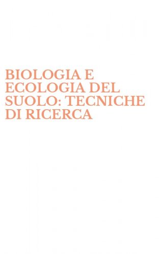 BIOLOGIA E ECOLOGIA DEL SUOLO: TECNICHE DI RICERCA
