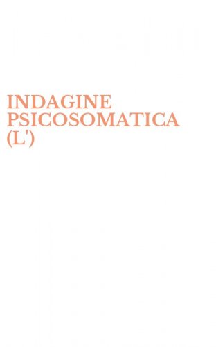 INDAGINE PSICOSOMATICA (L')