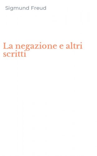 La negazione e altri scritti