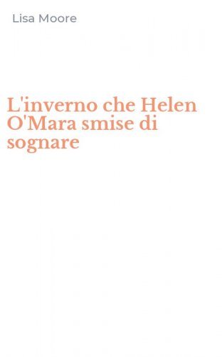 L'inverno che Helen O'Mara smise di sognare