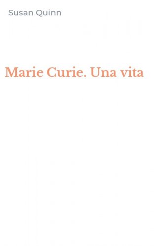 Marie Curie. Una vita