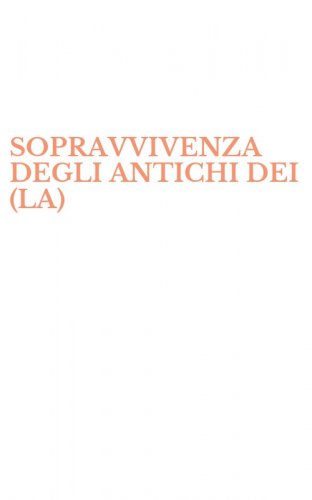 SOPRAVVIVENZA DEGLI ANTICHI DEI (LA)
