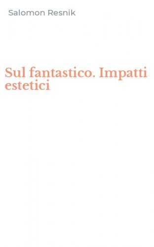 Sul fantastico. Impatti estetici